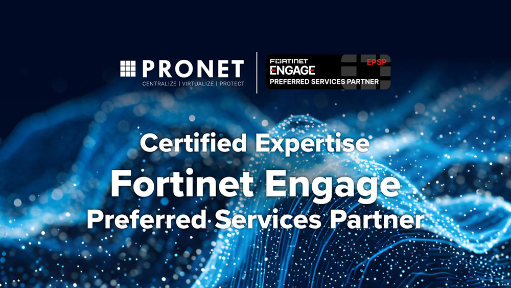 Η PRONET κατακτά την πιστοποίηση Fortinet Engage Preferred Services Partner